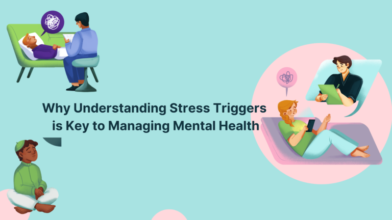 Why Understanding Stress Triggers is Key to Managing Mental Health